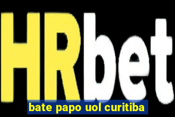 bate papo uol curitiba